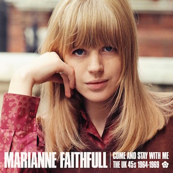 Faithfulll ,Marianne - Come And Stay With Me : The Uk 45's.. - Klik op de afbeelding om het venster te sluiten